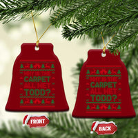 Why Is The Carpet All Wet Todd Christmas Movie Ceramic Ornament Funny Xmas Couple Matching - Wonder Print Shop