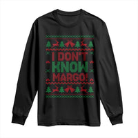 I Dont Know Margo Christmas Movie Long Sleeve Shirt Funny Xmas Couple Matching - Wonder Print Shop