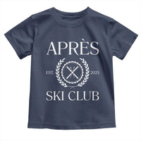 Apres Ski Club 2025 Toddler T Shirt Winter Vacation Drinking Party - Wonder Print Shop