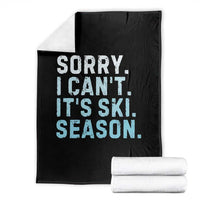 Funny Sorry I Cant It Is Ski Season Throw Blanket Winter Sports Ski Athlete - Wonder Print Shop