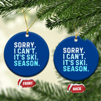 Funny Sorry I Cant It Is Ski Season Ceramic Ornament Winter Sports Ski Athlete - Wonder Print Shop