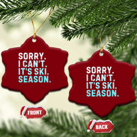 Funny Sorry I Cant It Is Ski Season Ceramic Ornament Winter Sports Ski Athlete - Wonder Print Shop