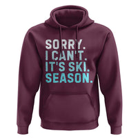 Funny Sorry I Cant It Is Ski Season Hoodie Winter Sports Ski Athlete - Wonder Print Shop
