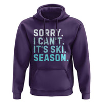 Funny Sorry I Cant It Is Ski Season Hoodie Winter Sports Ski Athlete - Wonder Print Shop