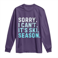 Funny Sorry I Cant It Is Ski Season Long Sleeve Shirt Winter Sports Ski Athlete - Wonder Print Shop