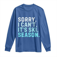 Funny Sorry I Cant It Is Ski Season Long Sleeve Shirt Winter Sports Ski Athlete - Wonder Print Shop