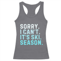 Funny Sorry I Cant It Is Ski Season Racerback Tank Top Winter Sports Ski Athlete - Wonder Print Shop