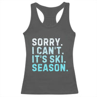 Funny Sorry I Cant It Is Ski Season Racerback Tank Top Winter Sports Ski Athlete - Wonder Print Shop
