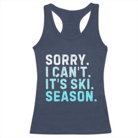 Funny Sorry I Cant It Is Ski Season Racerback Tank Top Winter Sports Ski Athlete - Wonder Print Shop