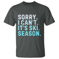 Funny Sorry I Cant It Is Ski Season T Shirt Winter Sports Ski Athlete - Wonder Print Shop