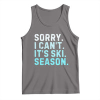 Funny Sorry I Cant It Is Ski Season Tank Top Winter Sports Ski Athlete - Wonder Print Shop