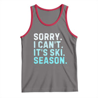 Funny Sorry I Cant It Is Ski Season Tank Top Winter Sports Ski Athlete - Wonder Print Shop