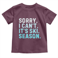 Funny Sorry I Cant It Is Ski Season Toddler T Shirt Winter Sports Ski Athlete - Wonder Print Shop