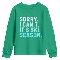 Funny Sorry I Cant It Is Ski Season Youth Sweatshirt Winter Sports Ski Athlete - Wonder Print Shop