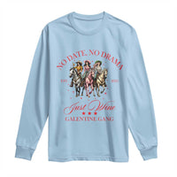 Funny Galentine's Day Long Sleeve Shirt No Date No Drama Just Wine Galentine Gang