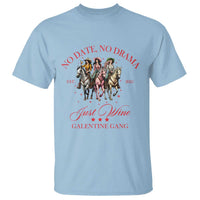 Funny Galentine's Day T Shirt No Date No Drama Just Wine Galentine Gang