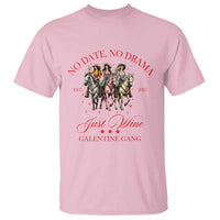 Funny Galentine's Day T Shirt No Date No Drama Just Wine Galentine Gang