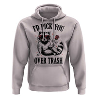 Funny Valentine's Day Racoon Hoodie I'd Pick You Over Trash Rose