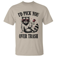 Funny Valentine's Day Racoon T Shirt I'd Pick You Over Trash Rose