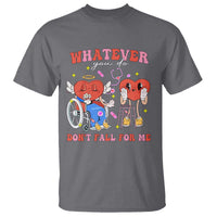 Funny Fall Physical Therapy Valentine's Day T Shirt Whatever You Do Don't Fall For Me Nurse