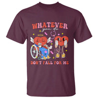 Funny Fall Physical Therapy Valentine's Day T Shirt Whatever You Do Don't Fall For Me Nurse