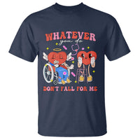 Funny Fall Physical Therapy Valentine's Day T Shirt Whatever You Do Don't Fall For Me Nurse