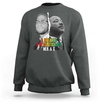 Martin Luther King Malcolm X Sweatshirt A Dreamer A Revolutionary Black Leaders
