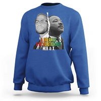 Martin Luther King Malcolm X Sweatshirt A Dreamer A Revolutionary Black Leaders
