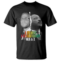 Martin Luther King Malcolm X T Shirt A Dreamer A Revolutionary Black Leaders