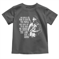 Huey P.Newton Quote Toddler T Shirt People Should Not To Be Made To Serve The Laws Black History Month