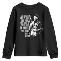 Huey P.Newton Quote Youth Sweatshirt People Should Not To Be Made To Serve The Laws Black History Month