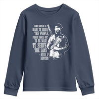 Huey P.Newton Quote Youth Sweatshirt People Should Not To Be Made To Serve The Laws Black History Month