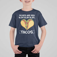 Funny Tacos Valentine T Shirt For Kid Roses Are Red Blah Blah Tacos Mexican Food