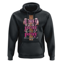 Pray On It Pray Over It Pray Through It Hoodie Christian Religious God Valentine's Day Coquette Cross