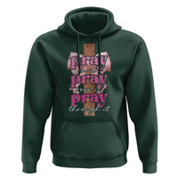 Pray On It Pray Over It Pray Through It Hoodie Christian Religious God Valentine's Day Coquette Cross