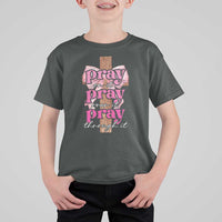 Pray On It Pray Over It Pray Through It T Shirt For Kid Christian Religious God Valentine's Day Coquette Cross