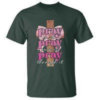 Pray On It Pray Over It Pray Through It T Shirt Christian Religious God Valentine's Day Coquette Cross