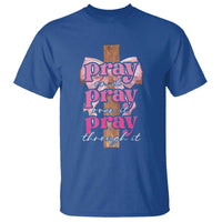 Pray On It Pray Over It Pray Through It T Shirt Christian Religious God Valentine's Day Coquette Cross