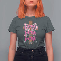 Pray On It Pray Over It Pray Through It T Shirt For Women Christian Religious God Valentine's Day Coquette Cross