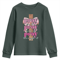 Pray On It Pray Over It Pray Through It Youth Sweatshirt Christian Religious God Valentine's Day Coquette Cross