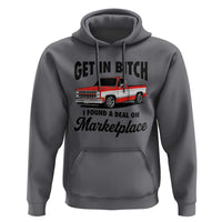 Funny Get in Bitch I Found A Deal On Marketplace Hoodie Red Truck - Wonder Print Shop
