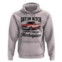 Funny Get in Bitch I Found A Deal On Marketplace Hoodie Red Truck - Wonder Print Shop