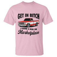 Funny Get in Bitch I Found A Deal On Marketplace T Shirt Red Truck - Wonder Print Shop