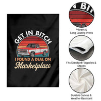 Get in Bitch I Found A Deal On Marketplace Meme Garden Flag Funny Shopping - Wonder Print Shop