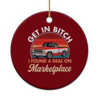 Get in Bitch I Found A Deal On Marketplace Meme Ceramic Ornament Funny Shopping - Wonder Print Shop