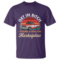 Get in Bitch I Found A Deal On Marketplace Meme T Shirt Funny Shopping - Wonder Print Shop