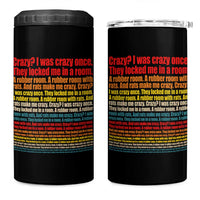 Funny Crazy I Was Crazy Once Meme 4 in 1 Can Cooler Tumbler