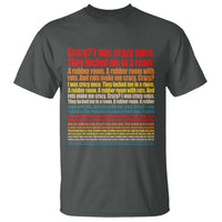Funny Crazy I Was Crazy Once Meme T Shirt