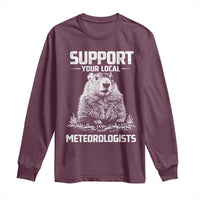 Funny Woodchuck Groundhog Day Long Sleeve Shirt Support Your Local Meteorologists