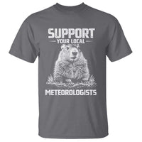 Funny Woodchuck Groundhog Day T Shirt Support Your Local Meteorologists